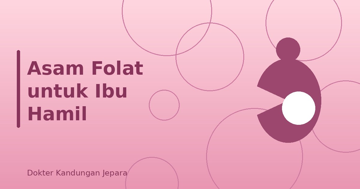Asam Folat untuk Ibu Hamil