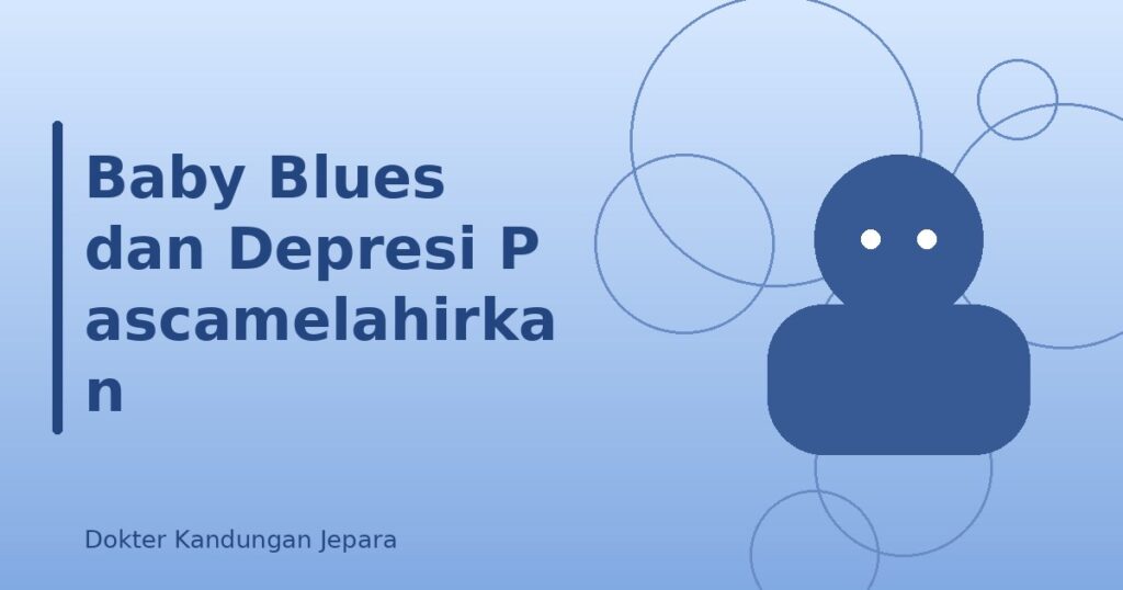 Baby Blues dan Depresi Pascamelahirkan