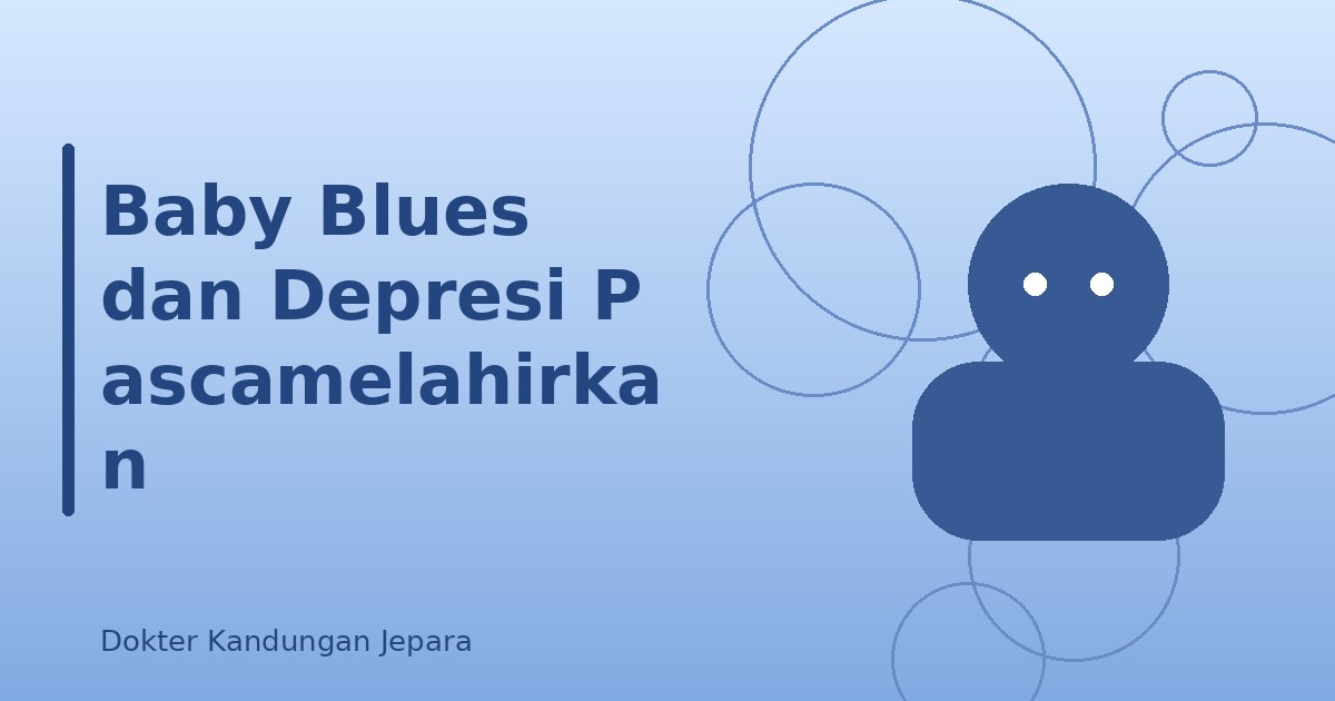 Baby Blues dan Depresi Pascamelahirkan