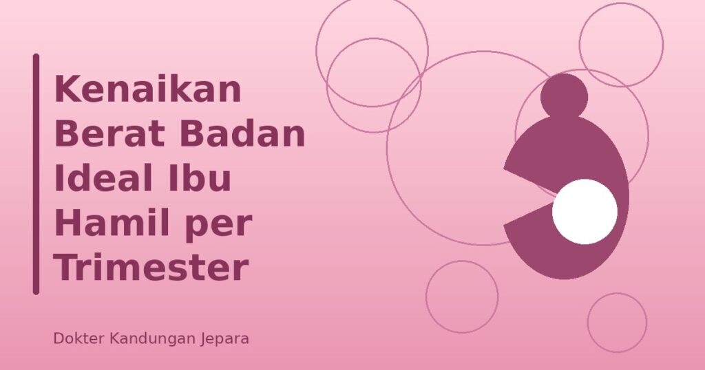 Kenaikan Berat Badan Ideal Ibu Hamil per Trimester