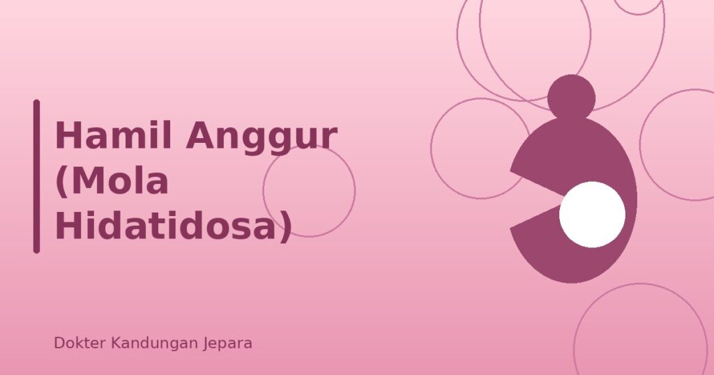 Hamil Anggur (Mola Hidatidosa)