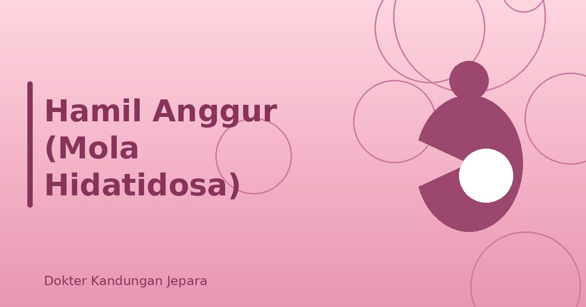 Hamil Anggur (Mola Hidatidosa)