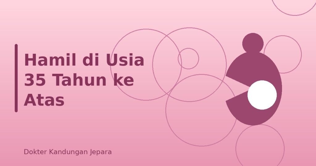 Hamil di Usia 35 Tahun ke Atas