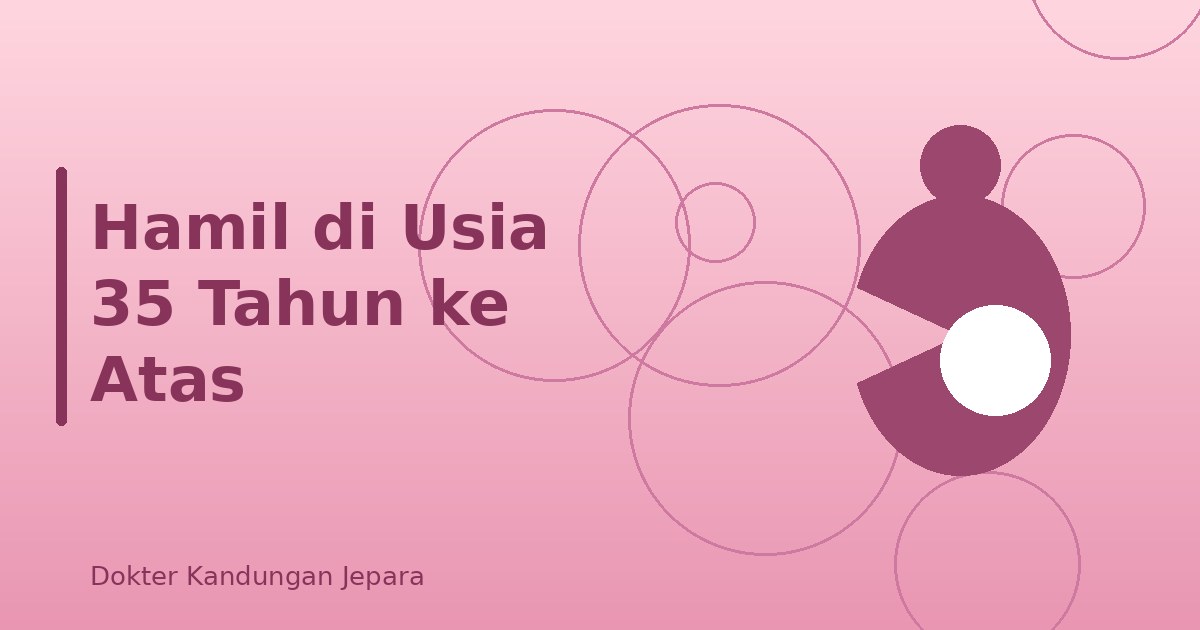 Hamil di Usia 35 Tahun ke Atas