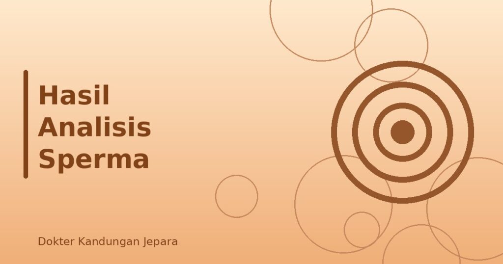 Hasil Analisis Sperma: Cara Membaca dan Nilai Normal WHO