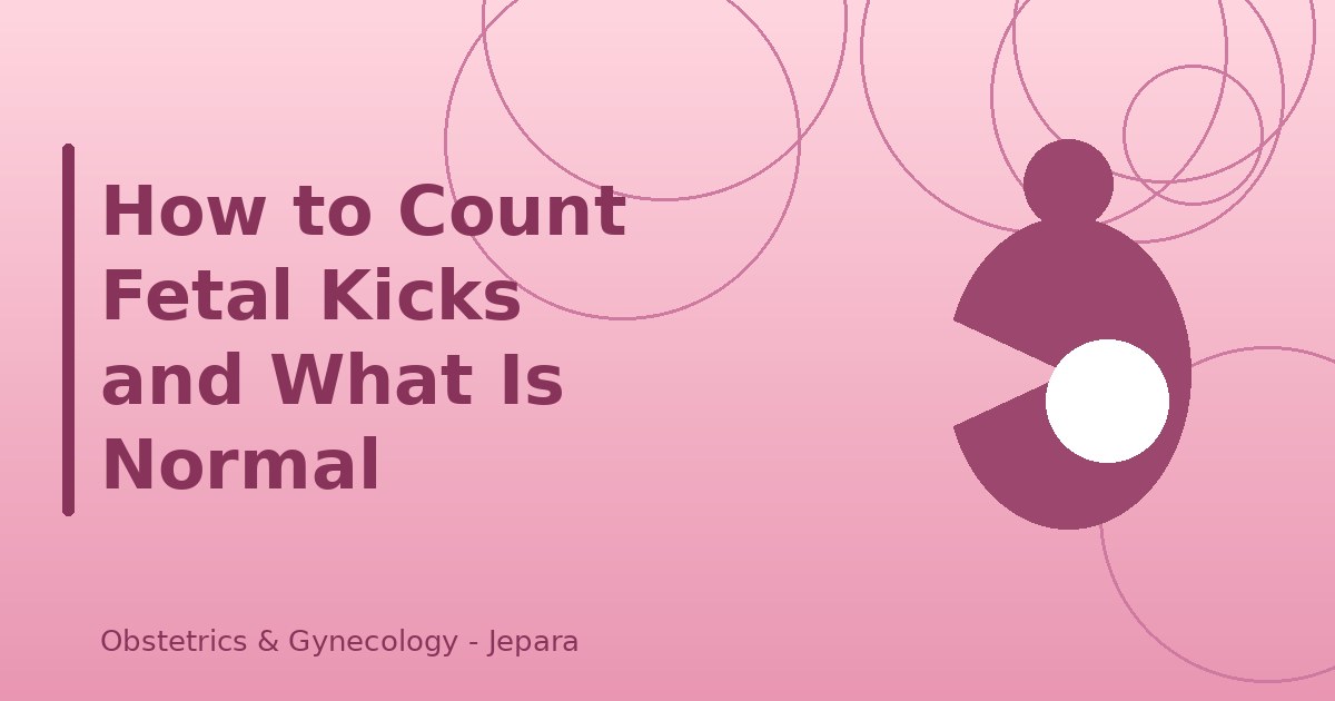 How to Count Fetal Kicks and What Is Normal
