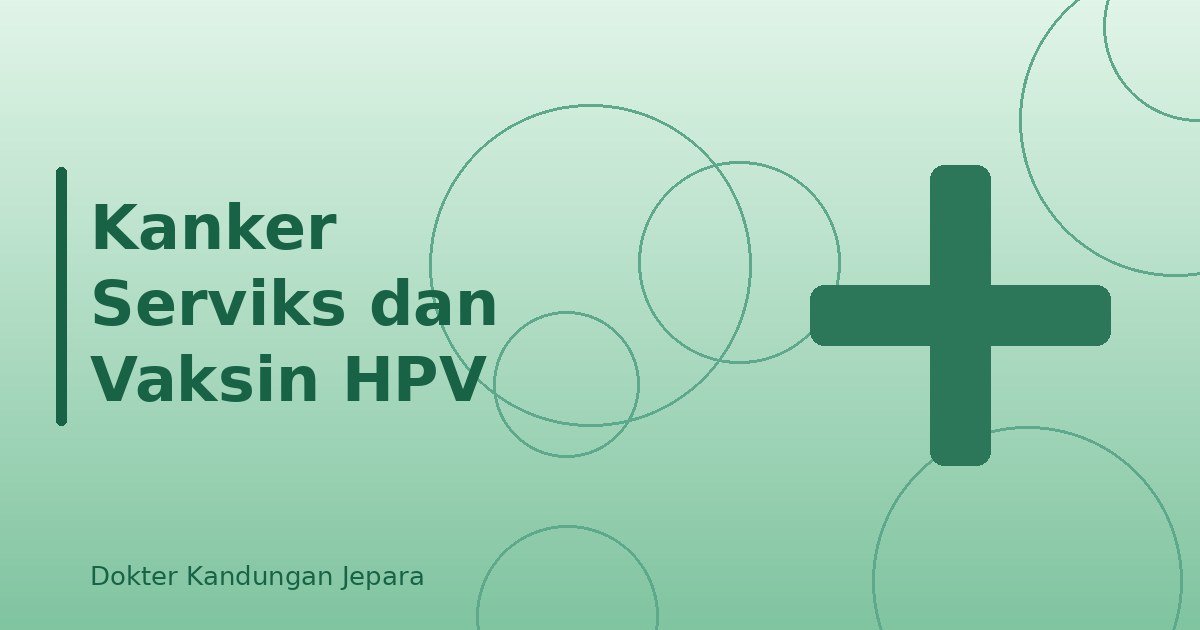Kanker Serviks dan Vaksin HPV