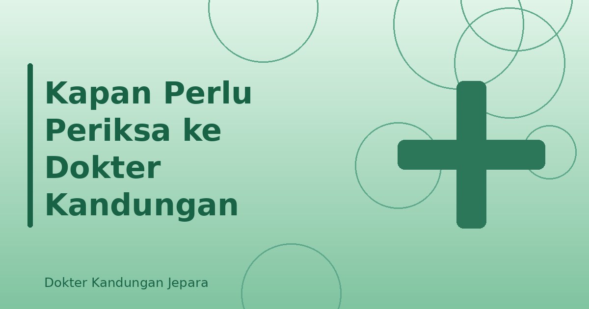 Kapan Perlu Periksa ke Dokter Kandungan