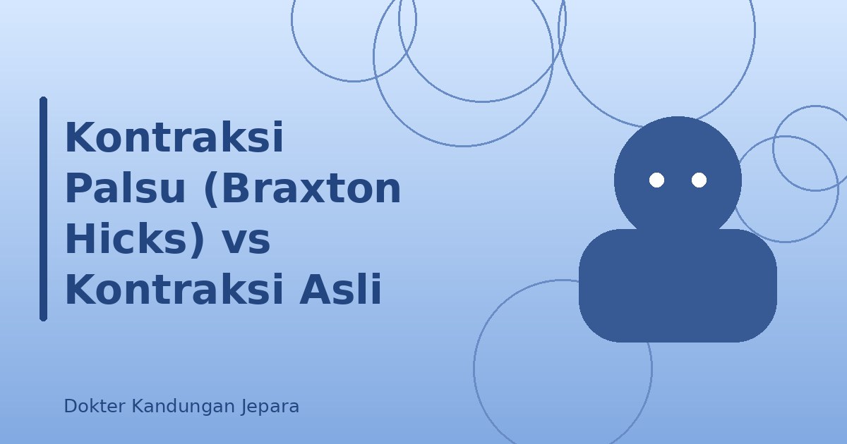 Kontraksi Palsu (Braxton Hicks) vs Kontraksi Asli
