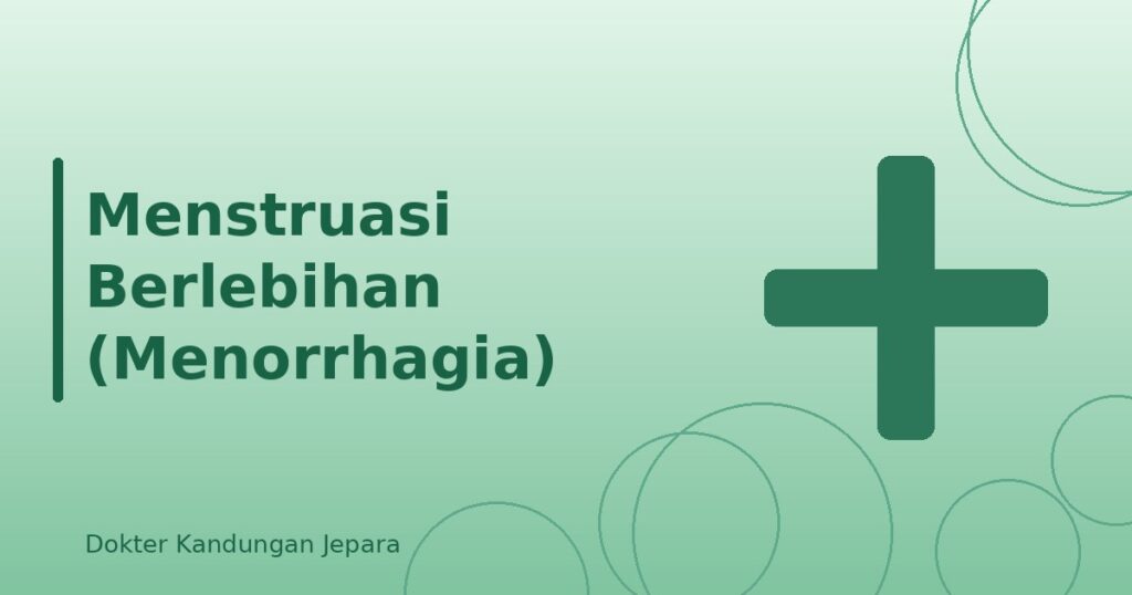 Menstruasi Berlebihan (Menorrhagia)