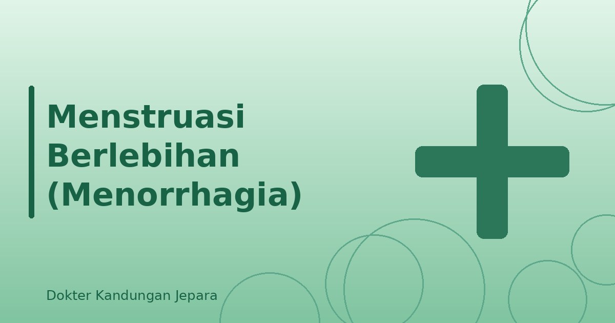 Menstruasi Berlebihan (Menorrhagia)