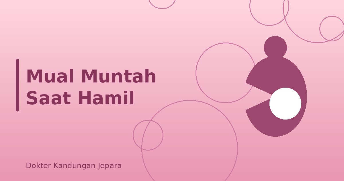 Mual Muntah Saat Hamil