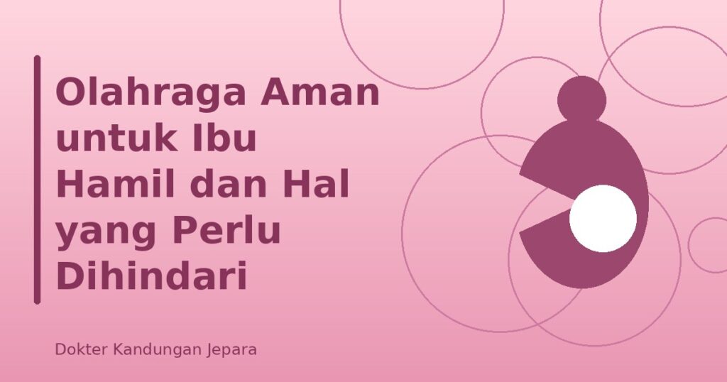 Olahraga Aman untuk Ibu Hamil dan Hal yang Perlu Dihindari