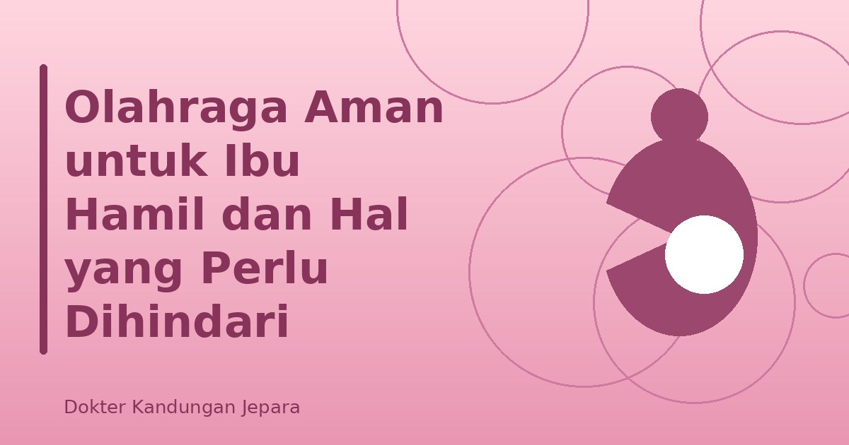 Olahraga Aman untuk Ibu Hamil dan Hal yang Perlu Dihindari