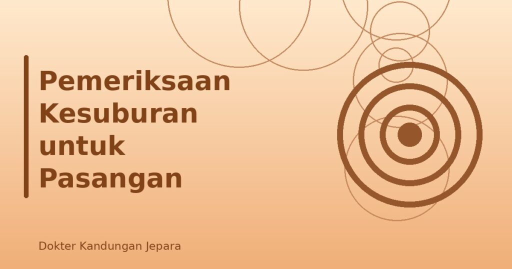 Pemeriksaan Kesuburan untuk Pasangan
