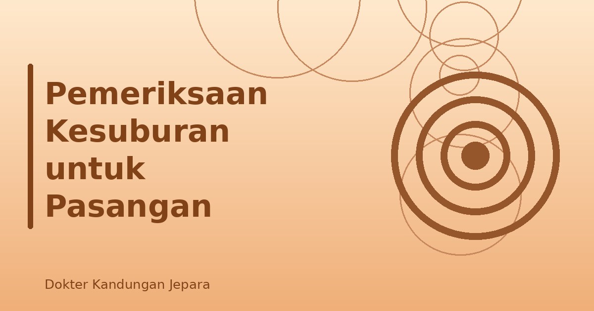 Pemeriksaan Kesuburan untuk Pasangan