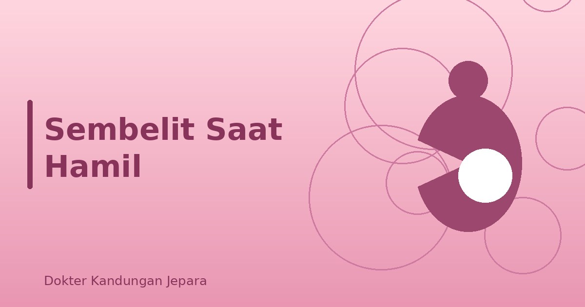 Sembelit Saat Hamil
