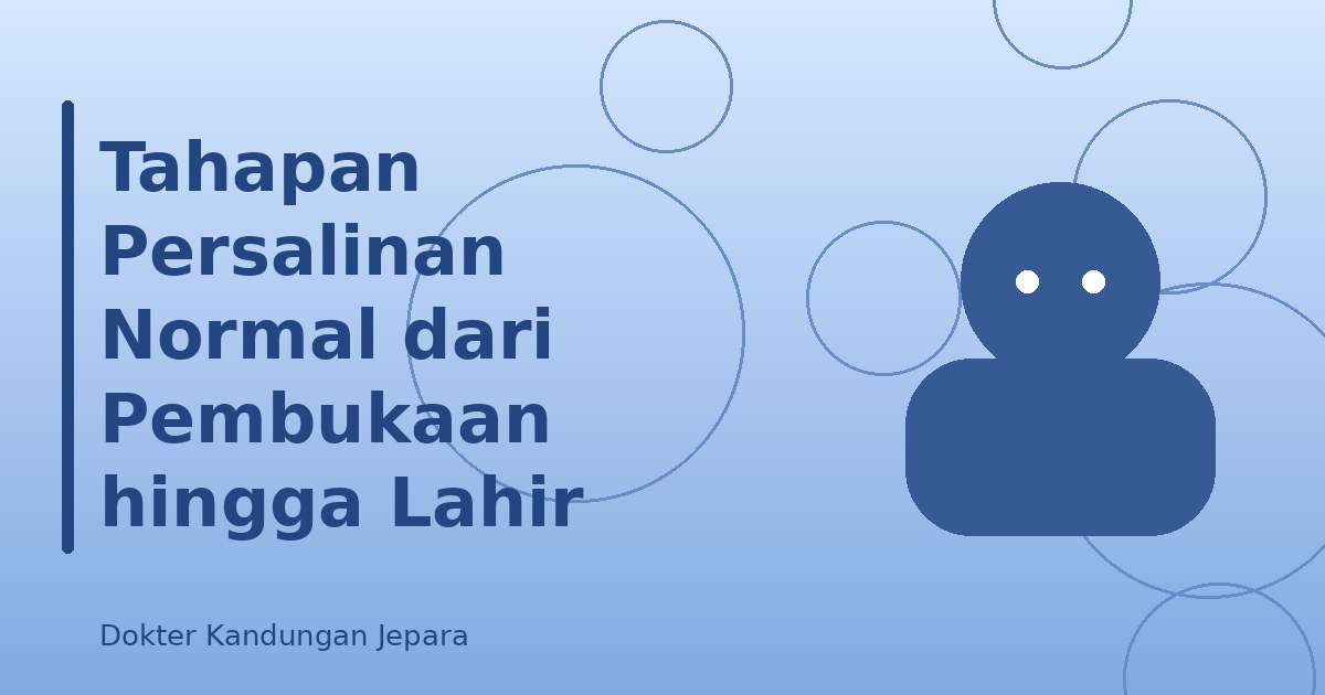 Tahapan Persalinan Normal dari Pembukaan hingga Lahir