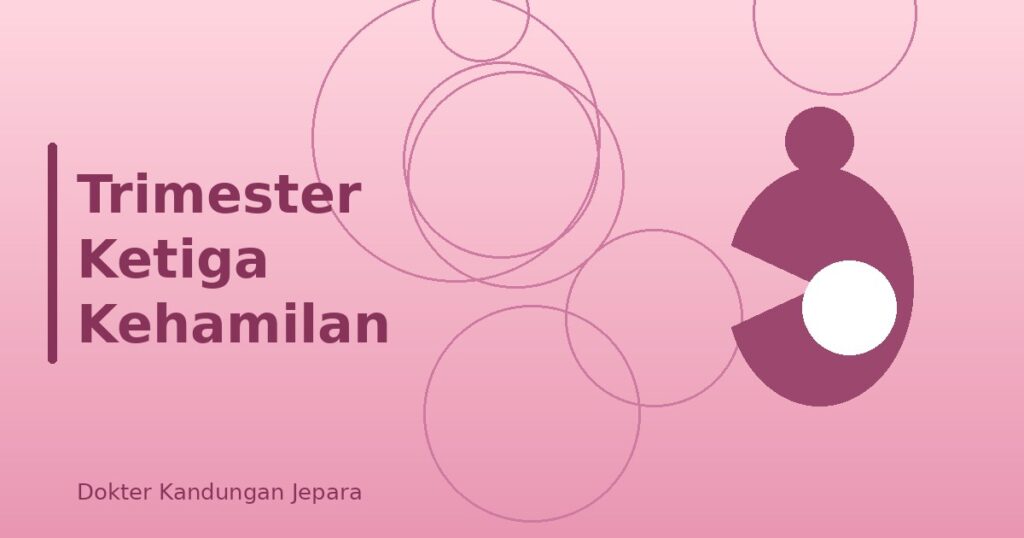 trimester-ketiga-yang-perlu-diketahui